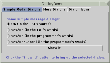 DialogDemo lets you bring up many kinds of dialogs